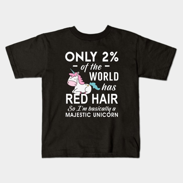 Only 2 Of The World Has Red Hair Unicorn Kids T-Shirt by huepham613